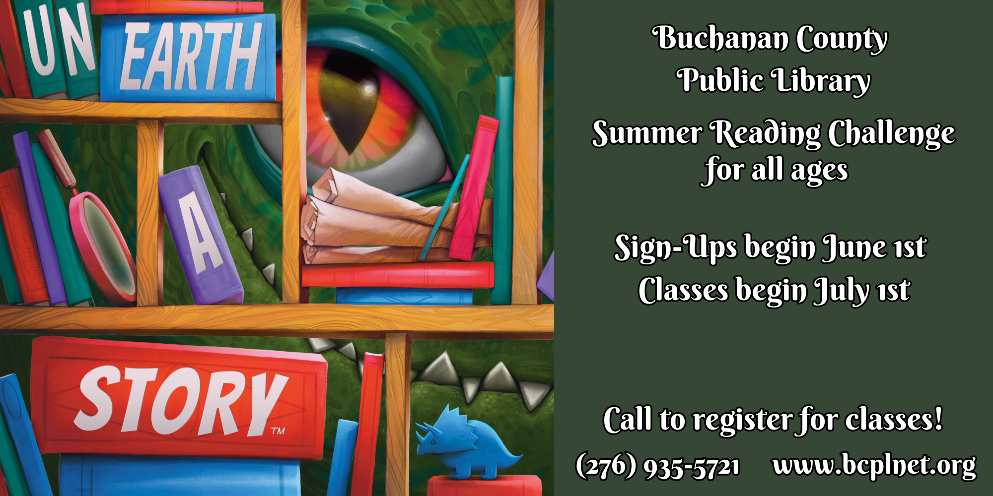 Buchanan County Public Library Summer Reading Challenge for all ages. Sign-ups begin June the first. Classes begin July the first. Call to register for classes at 276-935-5721.